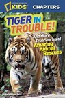 National Geographic Kids Chapters: Tiger in Trouble! - Kelly Milner Halls - 9781426310805