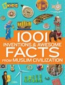 1001 Inventions & Awesome Facts About Muslim Civilisation - National Geographic Kids - 9781426312588