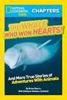 National Geographic Kids Chapters: The Whale Who Won Hearts! - Kathleen Zoehfeld ; Kathleen Weidner Zoehfeld - 9781426316067