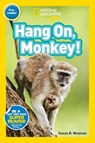 National Geographic Readers: Hang On Monkey! - Susan B. Neuman ; Susan Neuman - 9781426317552