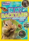 National Geographic Kids In My Backyard Sticker Activity Book - National Geographic Kids - 9781426324031