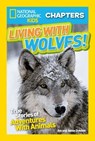 National Geographic Kids Chapters: Living With Wolves! - Jim Dutcher ; Jamie Dutcher - 9781426325694