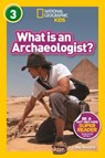 What is an Archaeologist? (L3) - National Geographic Kids ; Libby Romero - 9781426335112