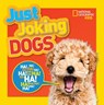 Just Joking Dogs - National Geographic Kids - 9781426336911
