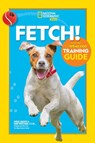 Fetch! A How to Speak Dog Training Guide - Aubre Andrus - 9781426338496