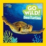 Go Wild! Sea Turtles - Jill Esbaum - 9781426371592