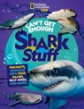 Can't Get Enough Shark Stuff - National Geographic Kids - 9781426372582