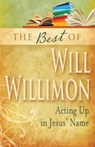 The Best of William H. Willimon - William H. Willimon - 9781426742026