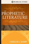 The Prophetic Literature - Carolyn J. Sharp - 9781426765049