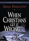 When Christians Get It Wrong (Revised) - Adam Hamilton - 9781426775239