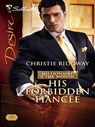 His Forbidden Fiancee - Christie Ridgway - 9781426800160