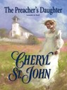 The Preacher's Daughter - Cheryl St. John - 9781426802492