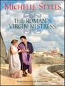 The Roman's Virgin Mistress - Michelle Styles - 9781426803291