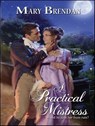 A Practical Mistress - Mary Brendan - 9781426805653