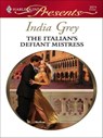 The Italian's Defiant Mistress - India Grey - 9781426806735
