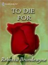 To Die For - Rebecca Brandewyne - 9781426813252