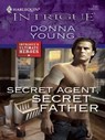 Secret Agent, Secret Father - Donna Young - 9781426822124