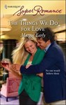 The Things We Do for Love - Margot Early - 9781426828195