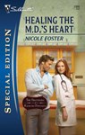 Healing the M.D.'s Heart - Nicole Foster - 9781426831317