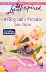 A Ring and a Promise - Lois Richer - 9781426834981
