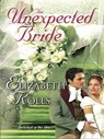 The Unexpected Bride - Elizabeth Rolls - 9781426844119