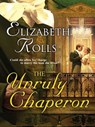 The Unruly Chaperon - Elizabeth Rolls - 9781426844126