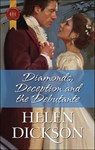 Diamonds, Deception and the Debutante - Helen Dickson - 9781426855351