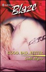 Good, Bad . . . Better - Cindi Myers - 9781426866906