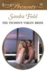 The Tycoon's Virgin Bride - Sandra Field - 9781426873096