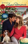 A Lot Like Christmas - Dawn Atkins - 9781426875250