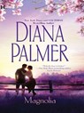 Magnolia - Diana Palmer - 9781426875724
