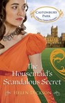 The Housemaid's Scandalous Secret - Helen Dickson - 9781426876721