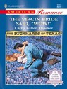 The Virgin Bride Said, "Wow!" - Cathy Gillen Thacker - 9781426877926