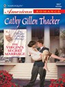The Virgin's Secret Marriage - Cathy Gillen Thacker - 9781426877988