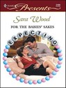 For the Babies' Sakes - Sara Wood - 9781426883118