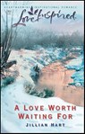 A Love Worth Waiting For - Jillian Hart - 9781426885679