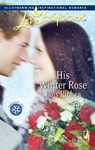 His Winter Rose - Lois Richer - 9781426885877