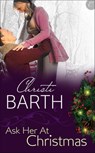 Ask Her At Christmas - Christi Barth - 9781426894725