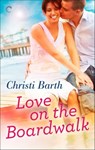 Love on the Boardwalk - Christi Barth - 9781426898945