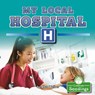 My Local Hospital - Alan Walker - 9781427129574