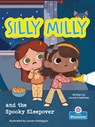 Silly Milly and the Spooky Sleepover - Laurie Friedman - 9781427152763