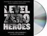Level Zero Heroes - GOLEMBESKY,  Michael ; Bruning, John R. - 9781427265814