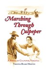 Marching Through Culpeper - Virginia Beard Morton - 9781427634757