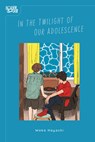 In the Twilight of Our Adolescence - Waka Hayashi - 9781427882998