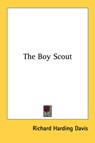 The Boy Scout - Richard Harding Davis - 9781428658257