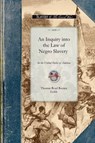 An Inquiry Into the Law of Negro Slavery: To Which Is Prefixed, an Historical Sketch of Slavery - COBB,  Thomas - 9781429019514