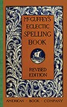 McGuffey, W: McGuffey's Eclectic Spelling Book - William McGuffey - 9781429041034
