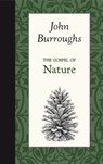 The Gospel of Nature - John Burroughs - 9781429096089