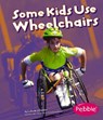 Some Kids Use Wheelchairs: Revised Edition - Lola Schaefer - 9781429617765