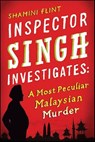 Inspector Singh Investigates: A Most Peculiar Malaysian Murder - Shamini Flint - 9781429904230